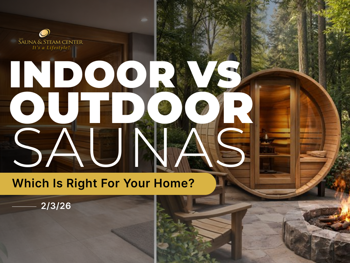 Indoor vs. Outdoor Saunas: Which Is Right for Your Home?